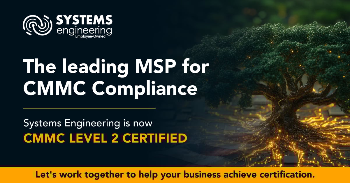 Systems Engineering Earns CMMC Level 2 Certification with Perfect Score, Demonstrating Operational Cybersecurity Excellence